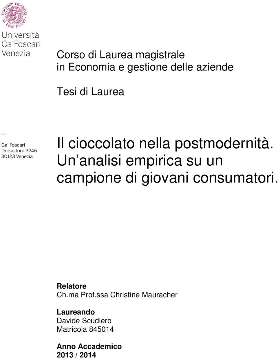 Un analisi empirica su un campione di giovani consumatori. Relatore Ch.