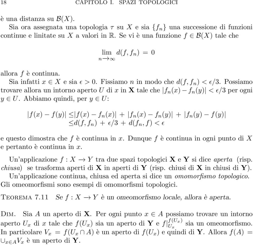 Possiamo trovare allora un intorno aperto U di x in X tale che f n (x) f n (y) < ǫ/3 per ogni y U.