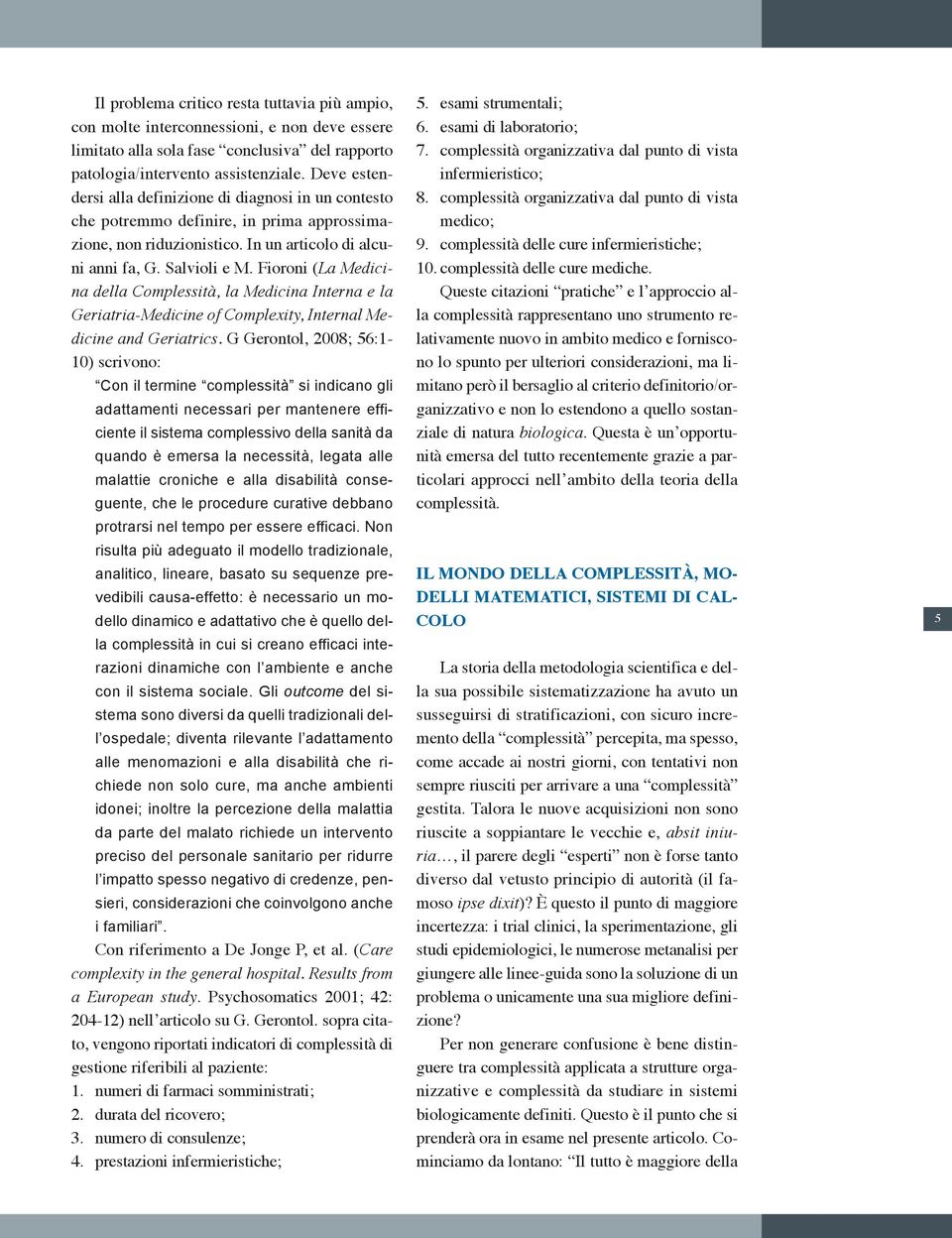 Fioroni (La Medicina della Complessità, la Medicina Interna e la Geriatria-Medicine of Complexity, Internal Medicine and Geriatrics.