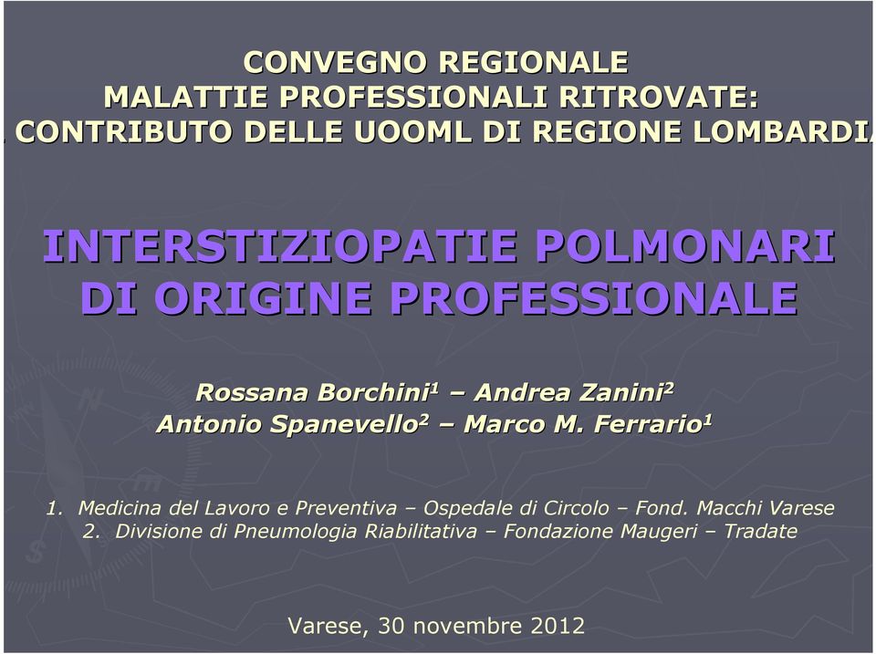 Spanevello 2 Marco M. Ferrario 1 1. Medicina del Lavoro e Preventiva Ospedale di Circolo Fond.