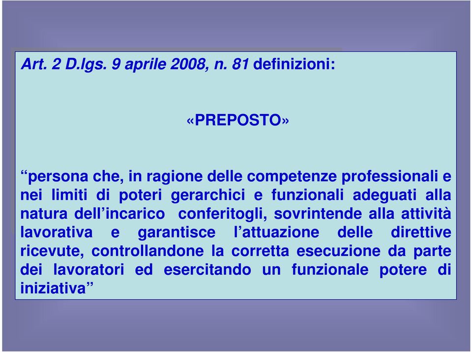 poteri gerarchici e funzionali adeguati alla natura dell incarico conferitogli, sovrintende alla