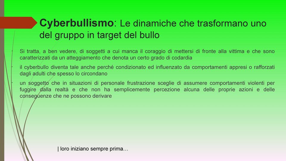 ed influenzato da comportamenti appresi o rafforzati dagli adulti che spesso lo circondano un soggetto che in situazioni di personale frustrazione sceglie di