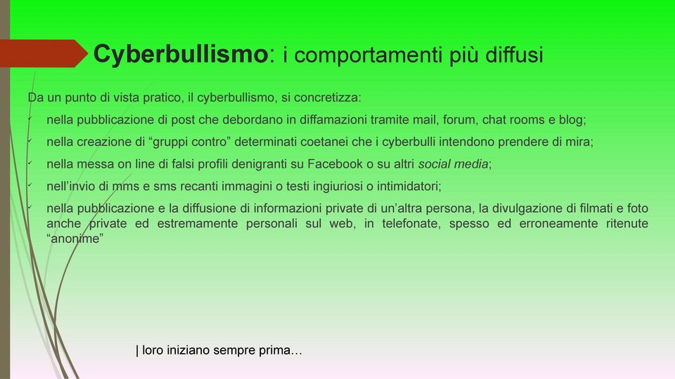 profili denigranti su Facebook o su altri social media; ü nell invio di mms e sms recanti immagini o testi ingiuriosi o intimidatori; ü nella pubblicazione e la diffusione