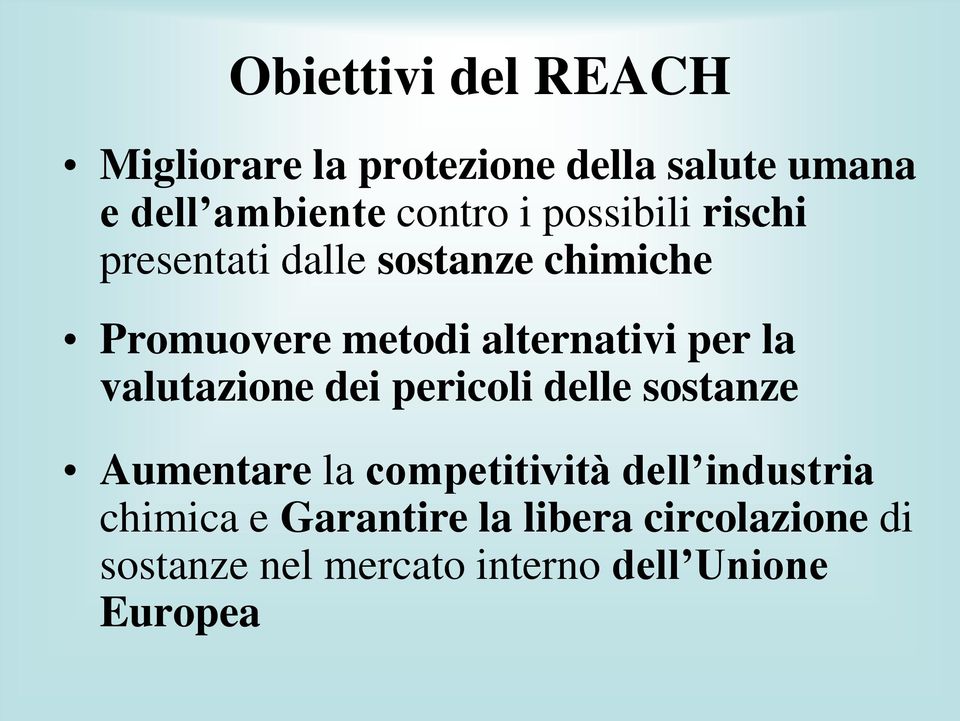 valutazione dei pericoli delle sostanze Aumentare la competitività dell industria