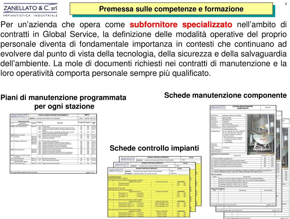 La mole di documenti richiesti nei contratti di manutenzione e la loro operatività comporta personale sempre più qualificato.