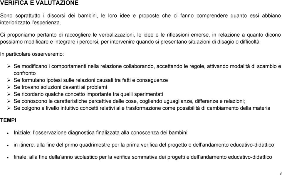 presentano situazioni di disagio o difficoltà.