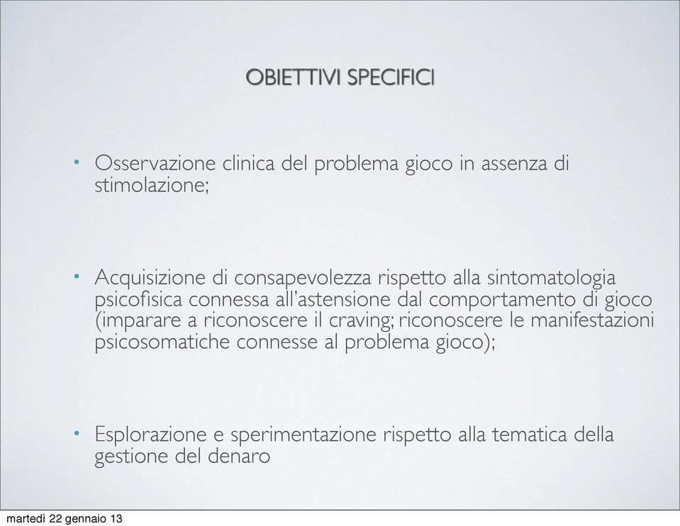 comportamento di gioco (imparare a riconoscere il craving; riconoscere le manifestazioni