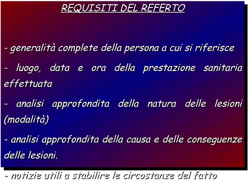 della natura delle lesioni (modalità) - analisi approfondita della causa e