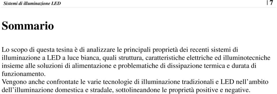 alimentazione e problematiche di dissipazione termica e durata di funzionamento.