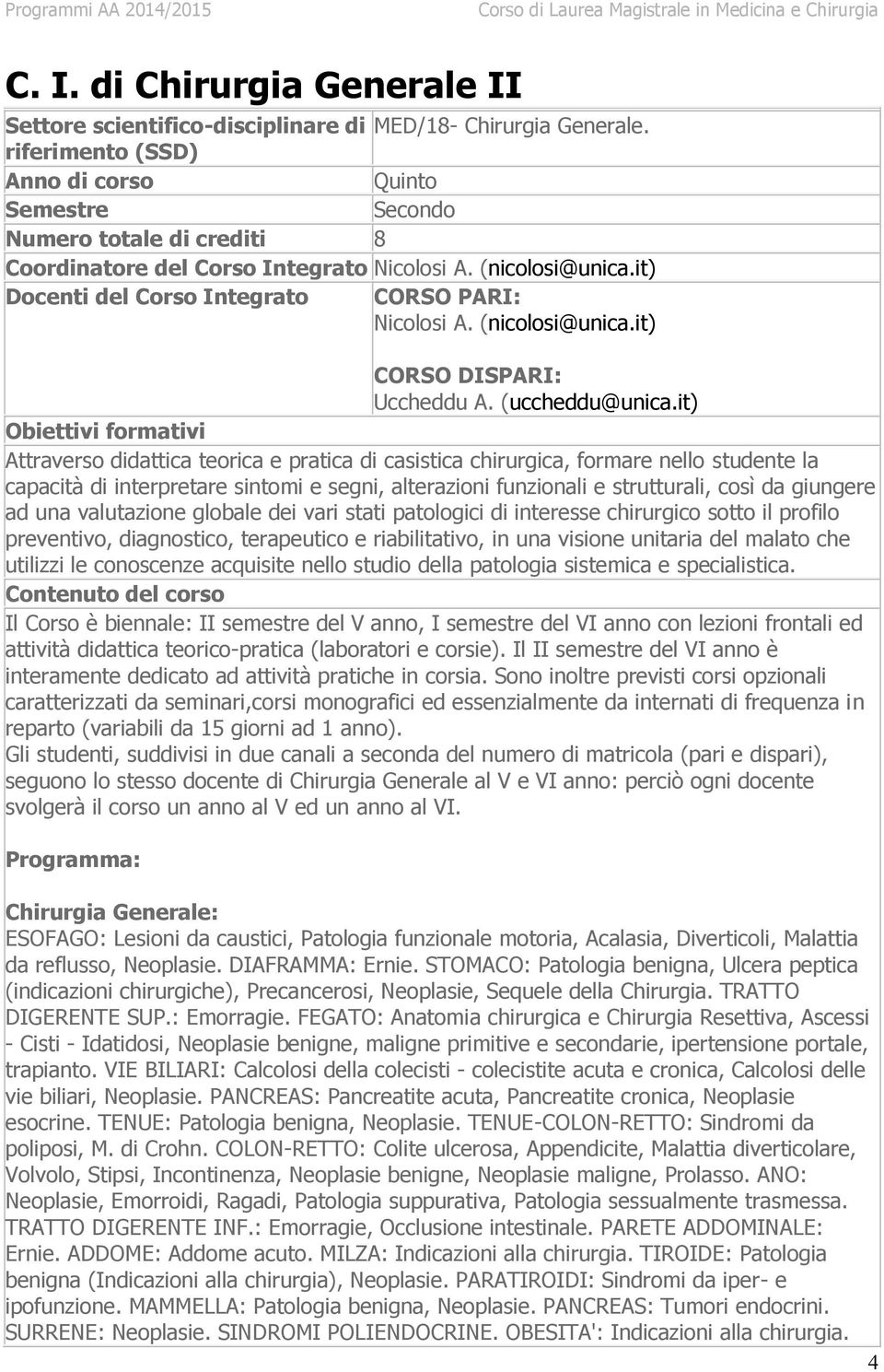 (nicolosi@unica.it) CORSO DISPARI: Uccheddu A. (uccheddu@unica.