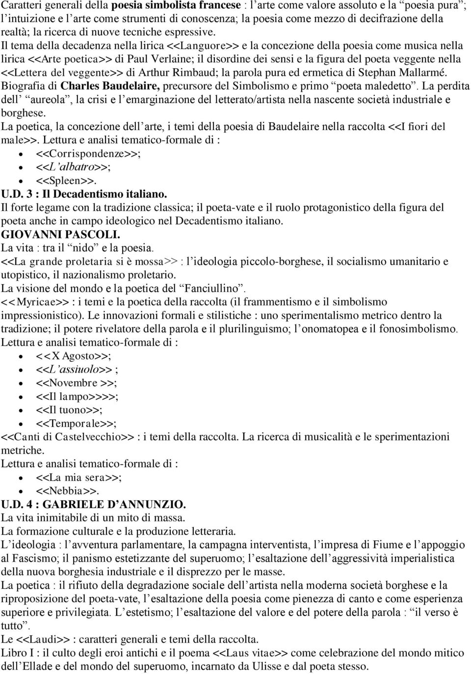 Il tema della decadenza nella lirica <<Languore>> e la concezione della poesia come musica nella lirica <<Arte poetica>> di Paul Verlaine; il disordine dei sensi e la figura del poeta veggente nella