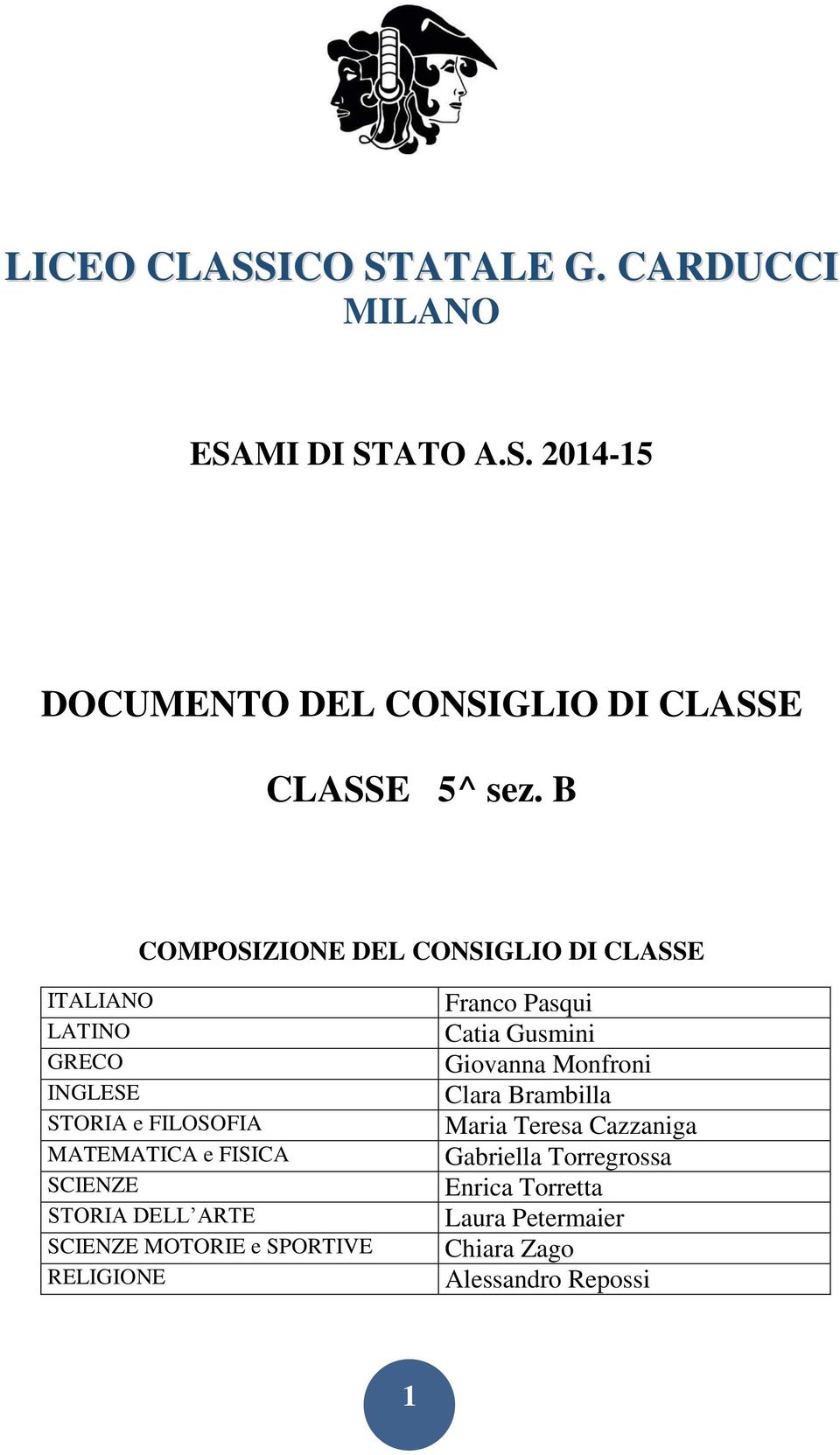 STORIA DELL ARTE SCIENZE MOTORIE e SPORTIVE RELIGIONE Franco Pasqui Catia Gusmini Giovanna Monfroni Clara Brambilla