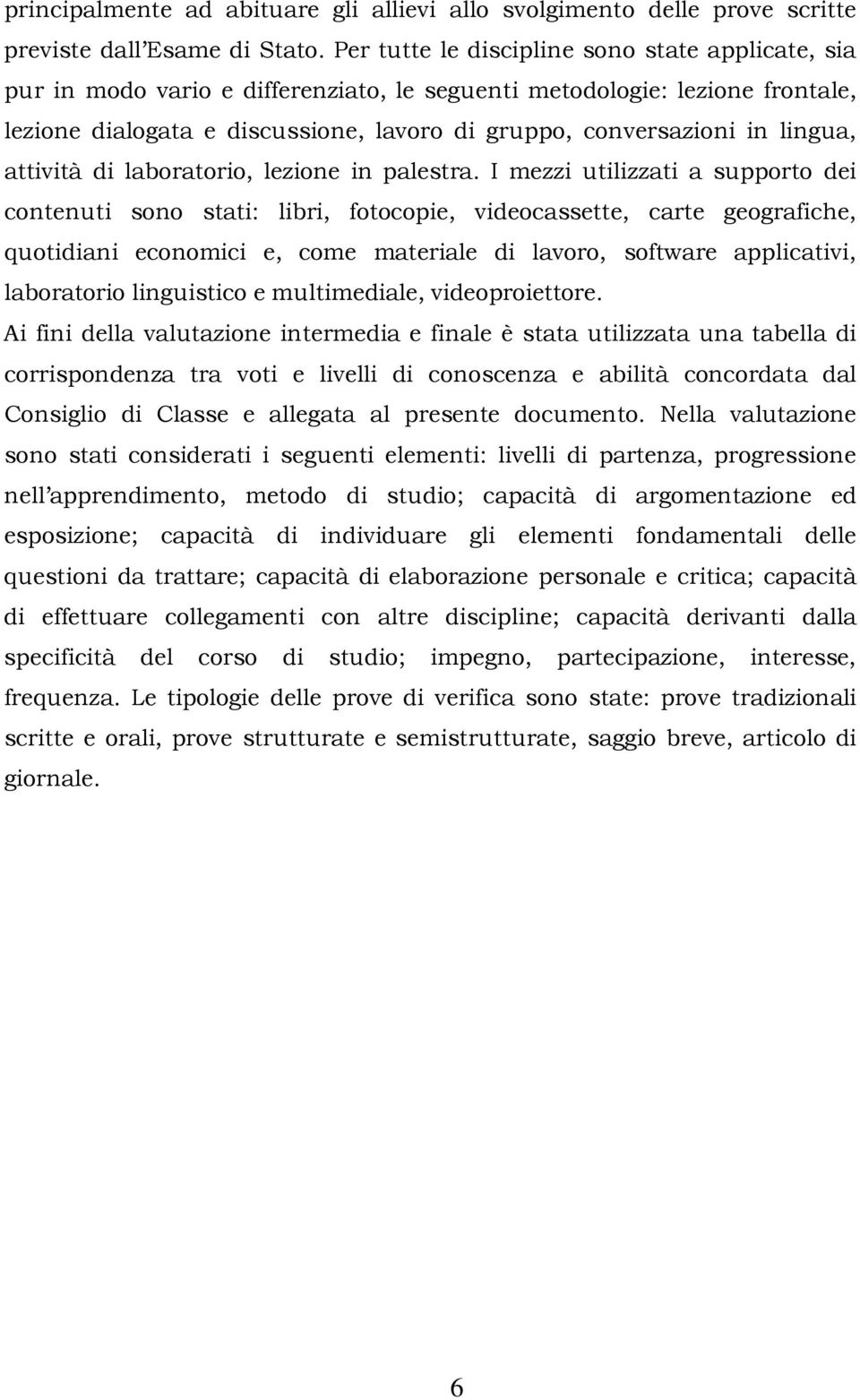 lingua, attività di laboratorio, lezione in palestra.