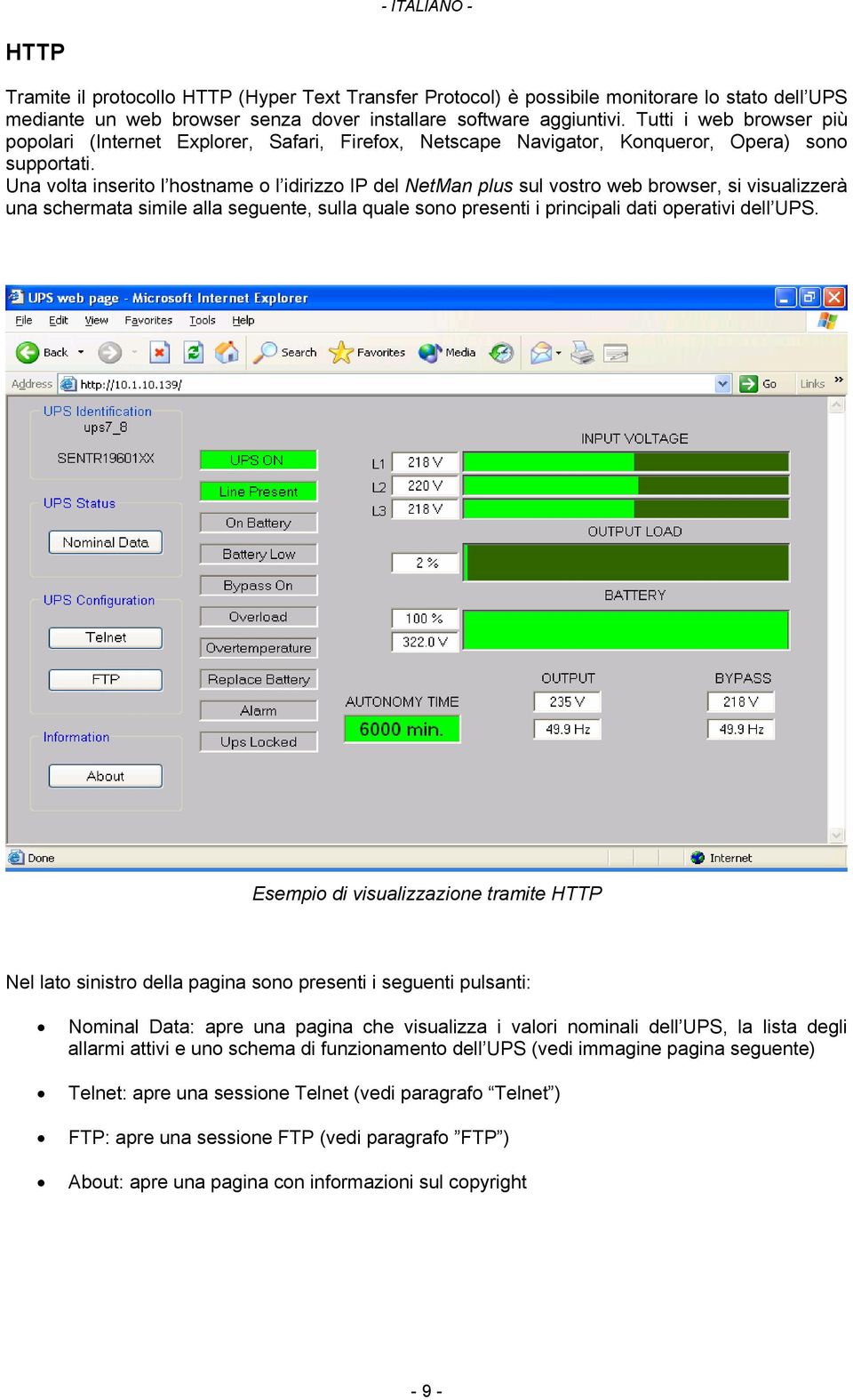 Una volta inserito l hostname o l idirizzo IP del NetMan plus sul vostro web browser, si visualizzerà una schermata simile alla seguente, sulla quale sono presenti i principali dati operativi dell