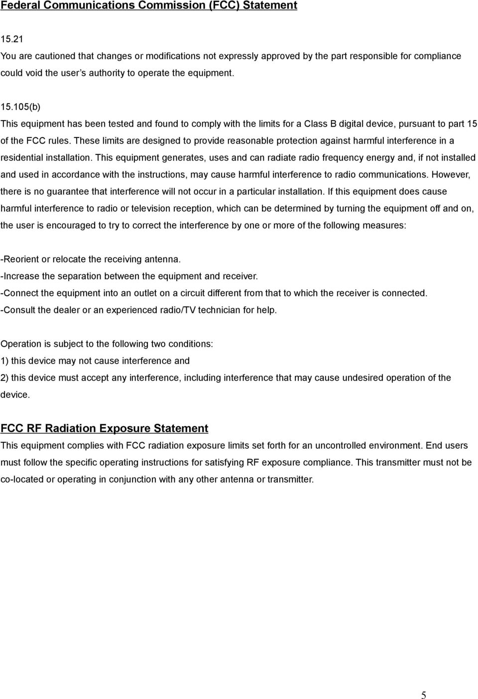 105(b) This equipment has been tested and found to comply with the limits for a Class B digital device, pursuant to part 15 of the FCC rules.