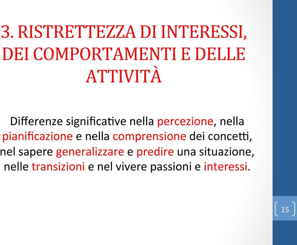 nella comprensione dei conceg, nel sapere generalizzare e predire