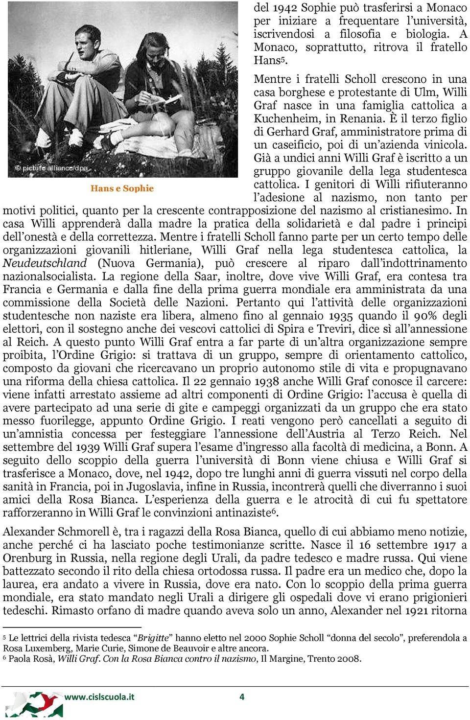 È il terzo figlio di Gerhard Graf, amministratore prima di un caseificio, poi di un azienda vinicola.