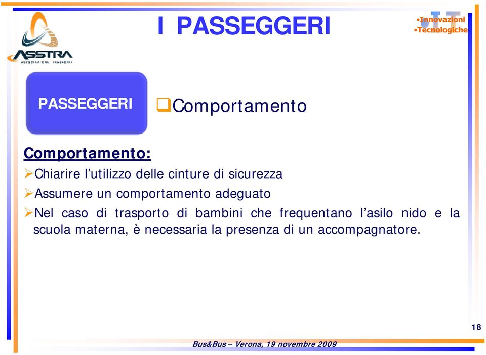 adeguato Nel caso di trasporto di bambini che frequentano l asilo