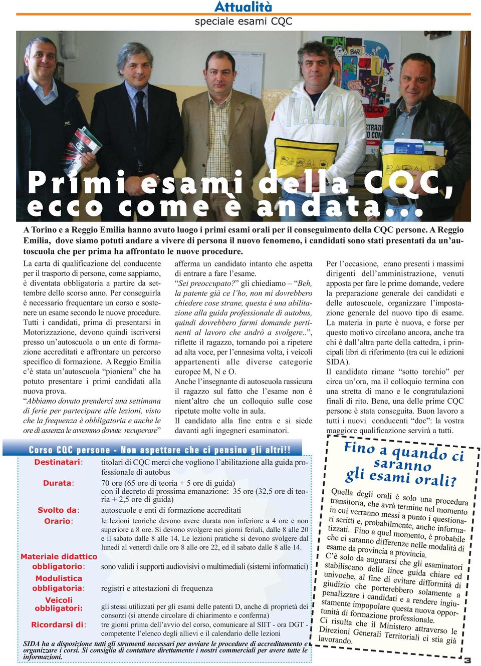 La carta di qualificazione del conducente per il trasporto di persone, come sappiamo, è diventata obbligatoria a partire da settembre dello scorso anno.