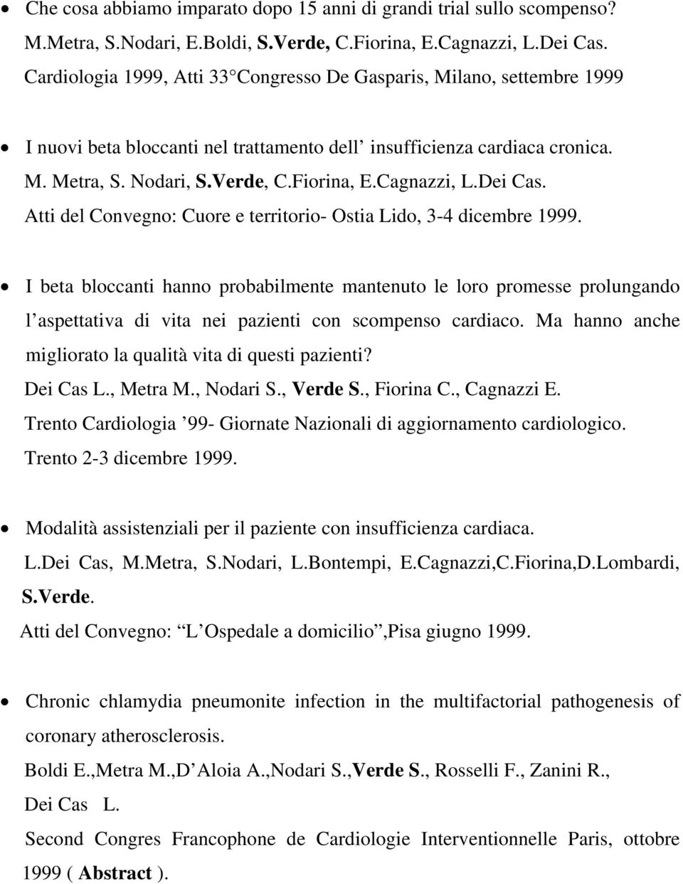 Cagnazzi, L.Dei Cas. Atti del Convegno: Cuore e territorio- Ostia Lido, 3-4 dicembre 1999.