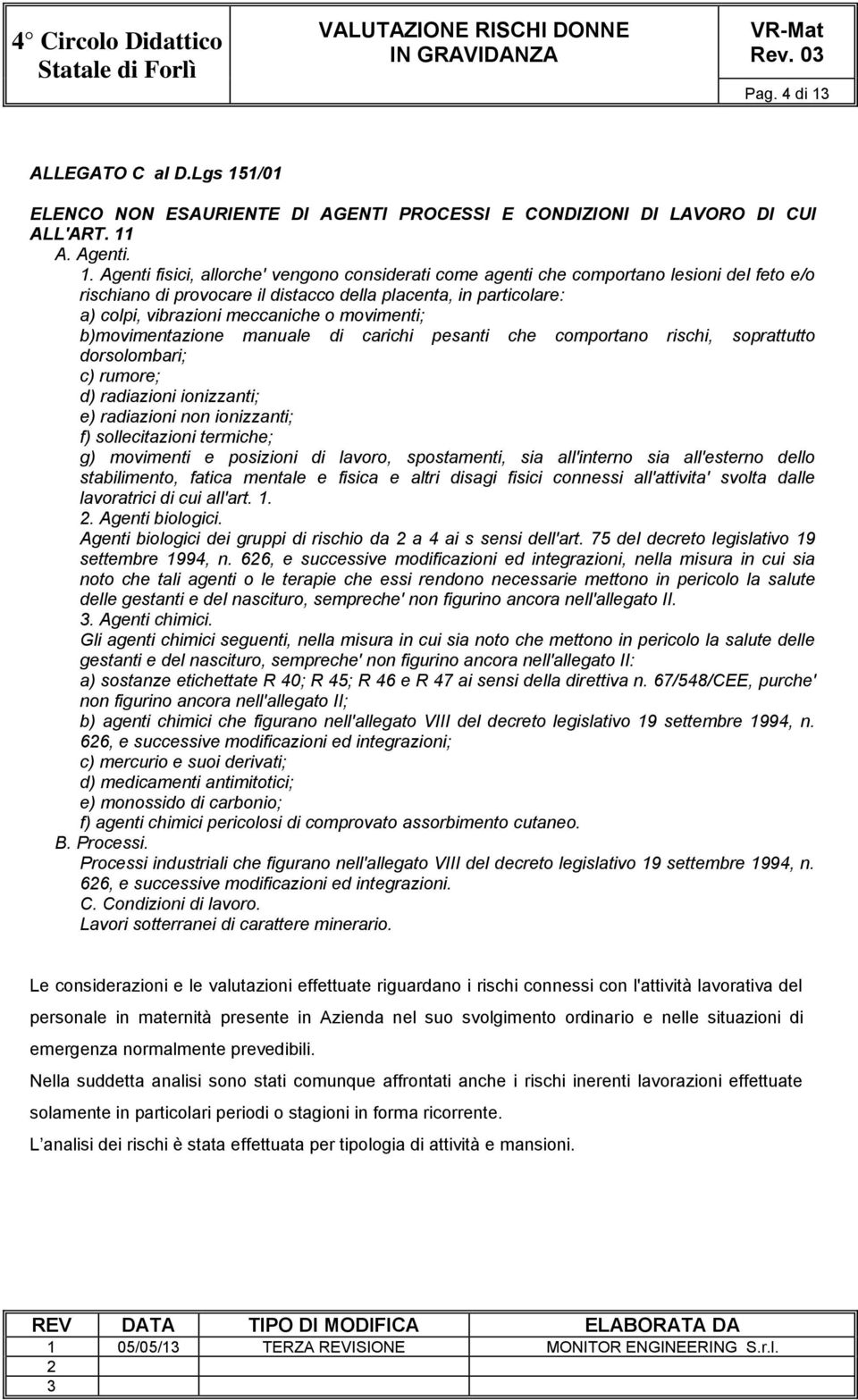 1/01 ELENCO NON ESAURIENTE DI AGENTI PROCESSI E CONDIZIONI DI LAVORO DI CUI ALL'ART. 11