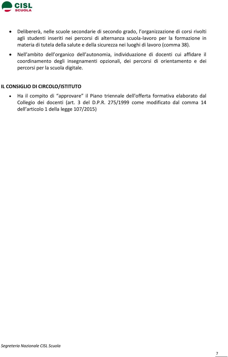 Nell ambito dell organico dell autonomia, individuazione di docenti cui affidare il coordinamento degli insegnamenti opzionali, dei percorsi di orientamento e dei