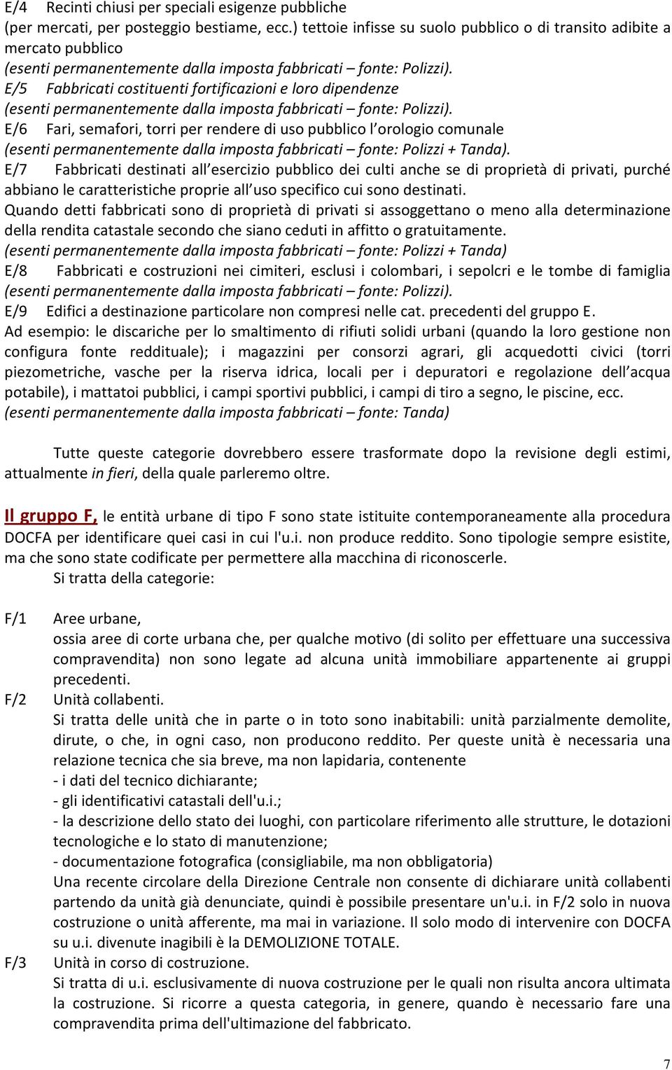 E/5 Fabbricati costituenti fortificazioni e loro dipendenze (esenti permanentemente dalla imposta fabbricati fonte: Polizzi).