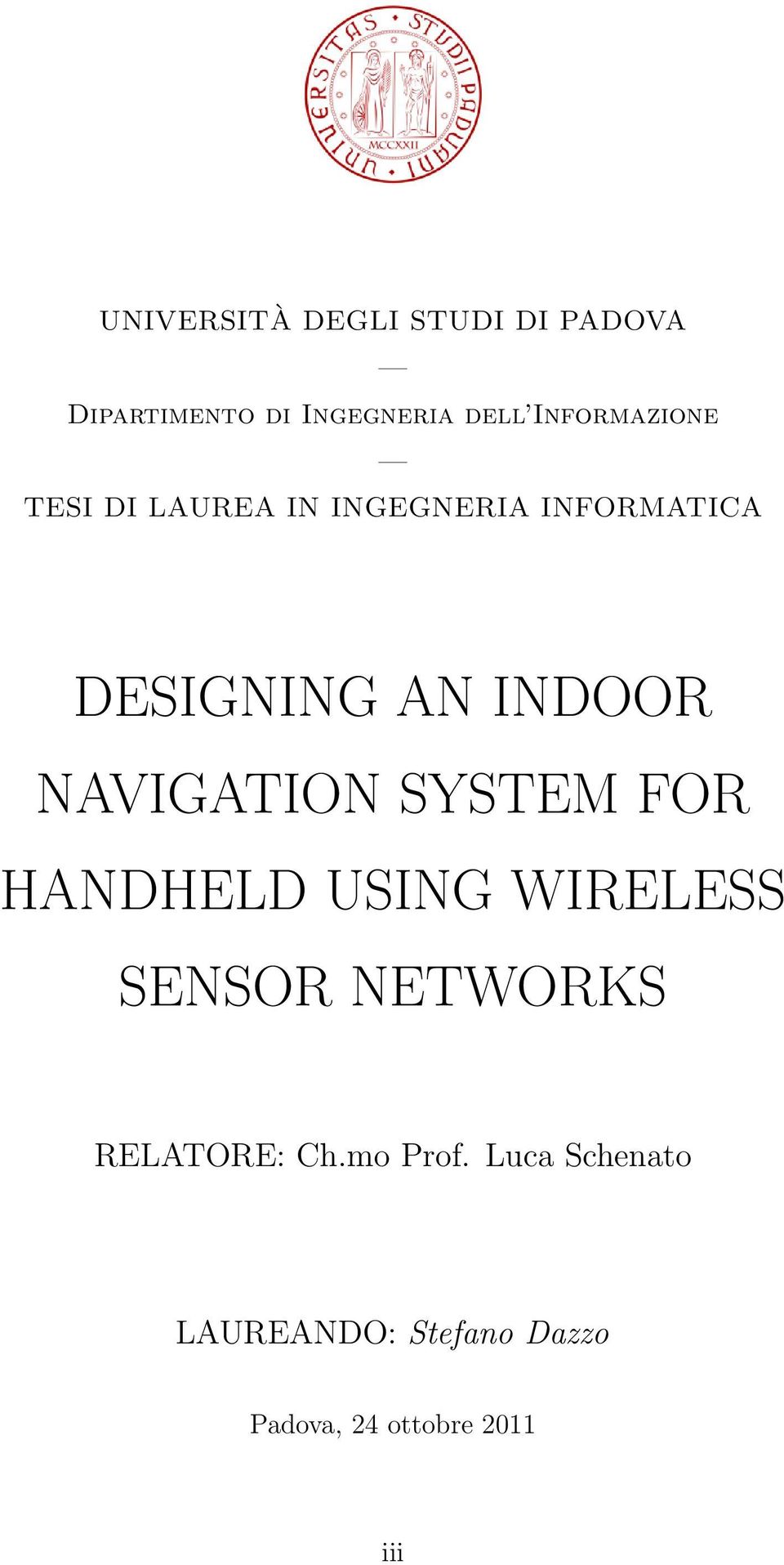 INDOOR NAVIGATION SYSTEM FOR HANDHELD USING WIRELESS SENSOR NETWORKS