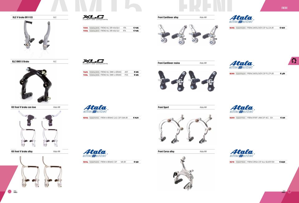 CA1 2R 10,70 BMX U Brake Freni Cantilever resina 11493 1332243065 FRENO BMX U-BRAKE ANT 9,95 11294 1332243066 FRENO BMX U-BRAKE POS 9,95 95106 1332210400