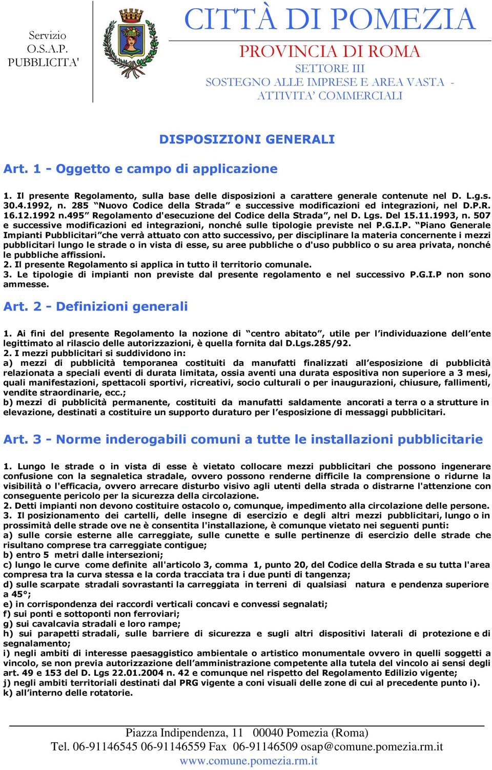 507 e successive modificazioni ed integrazioni, nonché sulle tipologie previste nel P.