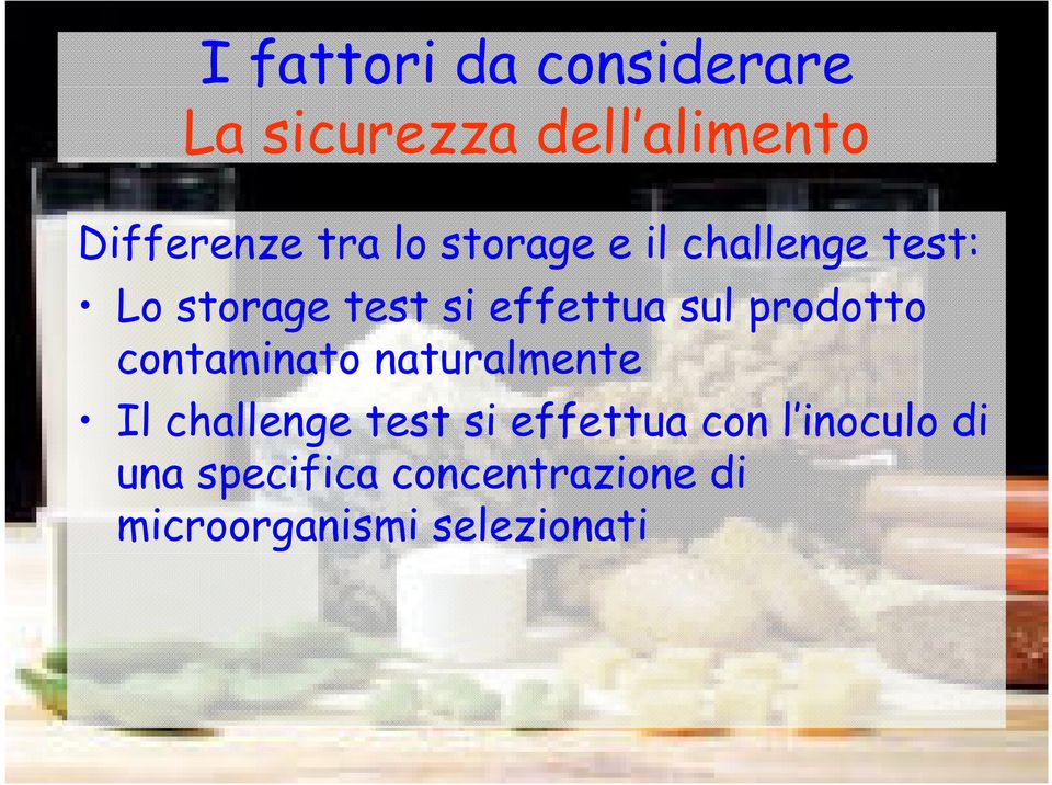 contaminato naturalmente Il challenge test si effettua con l