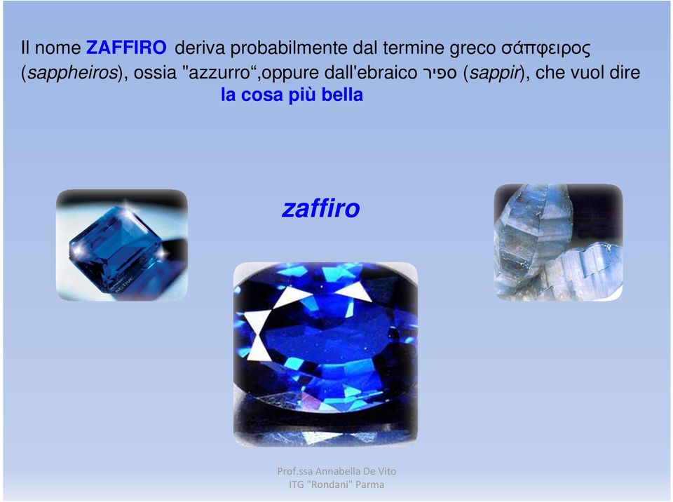 ossia "azzurro,oppure dall'ebraico ספיר