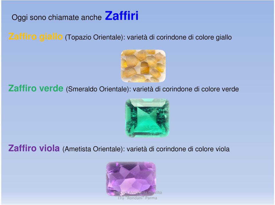 verde (Smeraldo Orientale): varietà di corindone di colore