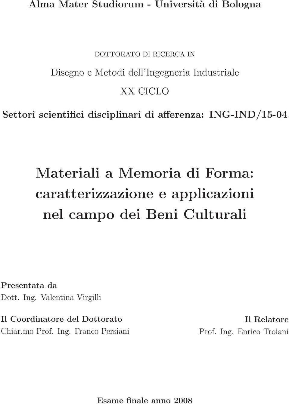 caratterizzazione e applicazioni nel campo dei Beni Culturali Presentata da Dott. Ing.