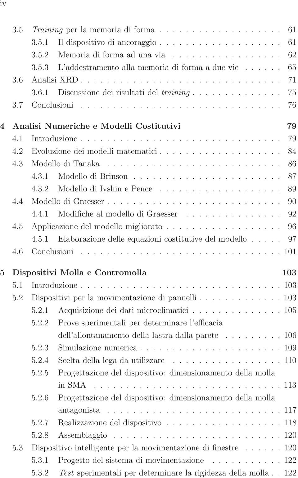 1 Introduzione............................... 79 4.2 Evoluzione dei modelli matematici................... 84 4.3 Modello di Tanaka........................... 86 4.3.1 Modello di Brinson....................... 87 4.