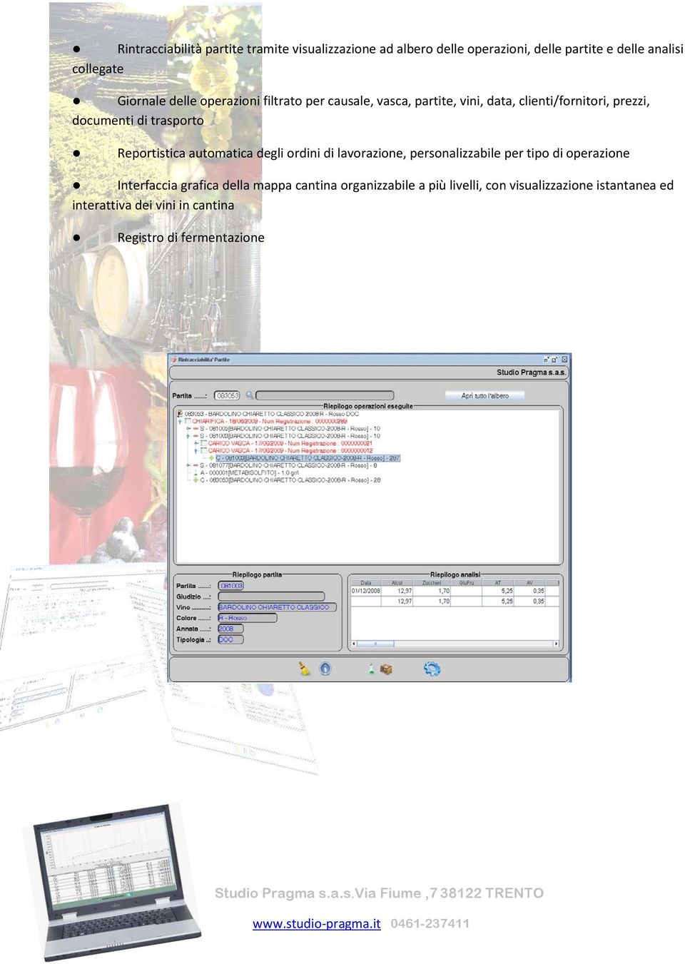 trasporto Reportistica automatica degli ordini di lavorazione, personalizzabile per tipo di operazione Interfaccia grafica