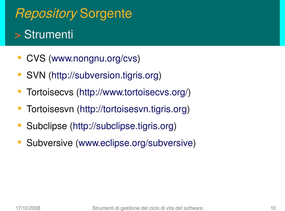 org/) Tortoisesvn (http://tortoisesvn.tigris.org) Subclipse (http://subclipse.