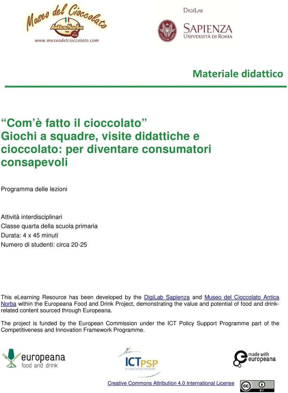 Museo del Cioccolato Antica Norba within the Europeana Food and Drink Project, demonstrating the value and potential of food and drinkrelated content sourced through Europeana.