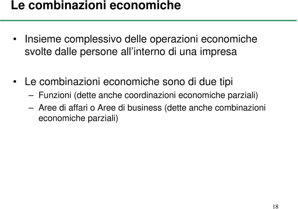 sono di due tipi Funzioni (dette anche coordinazioni economiche parziali)