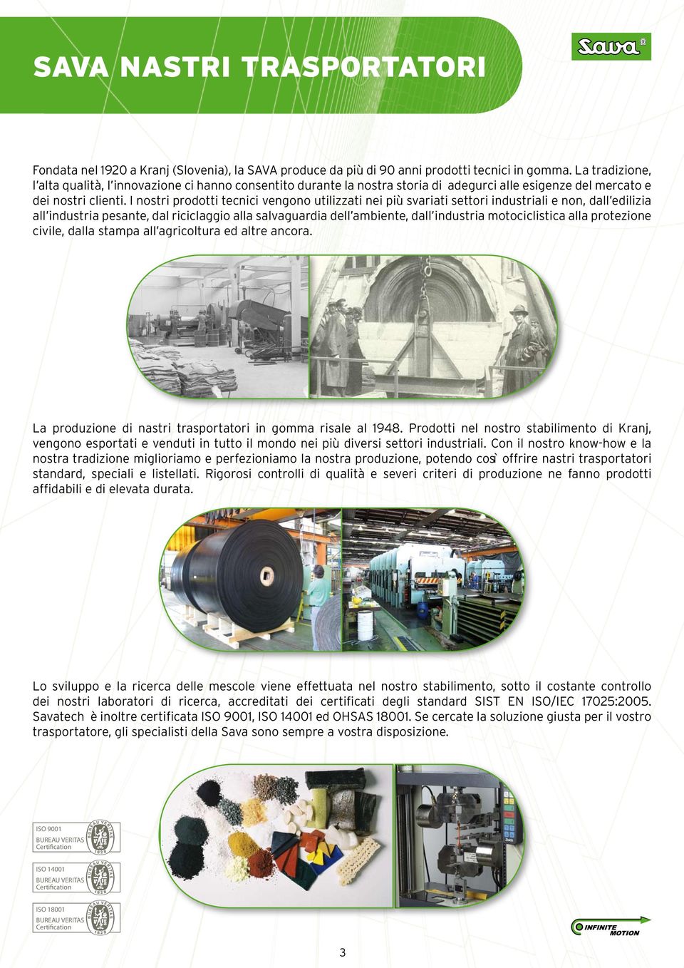 I nostri prodotti tecnici vengono utilizzati nei più svariati settori industriali e non, dall edilizia all industria pesante, dal riciclaggio alla salvaguardia dell ambiente, dall industria