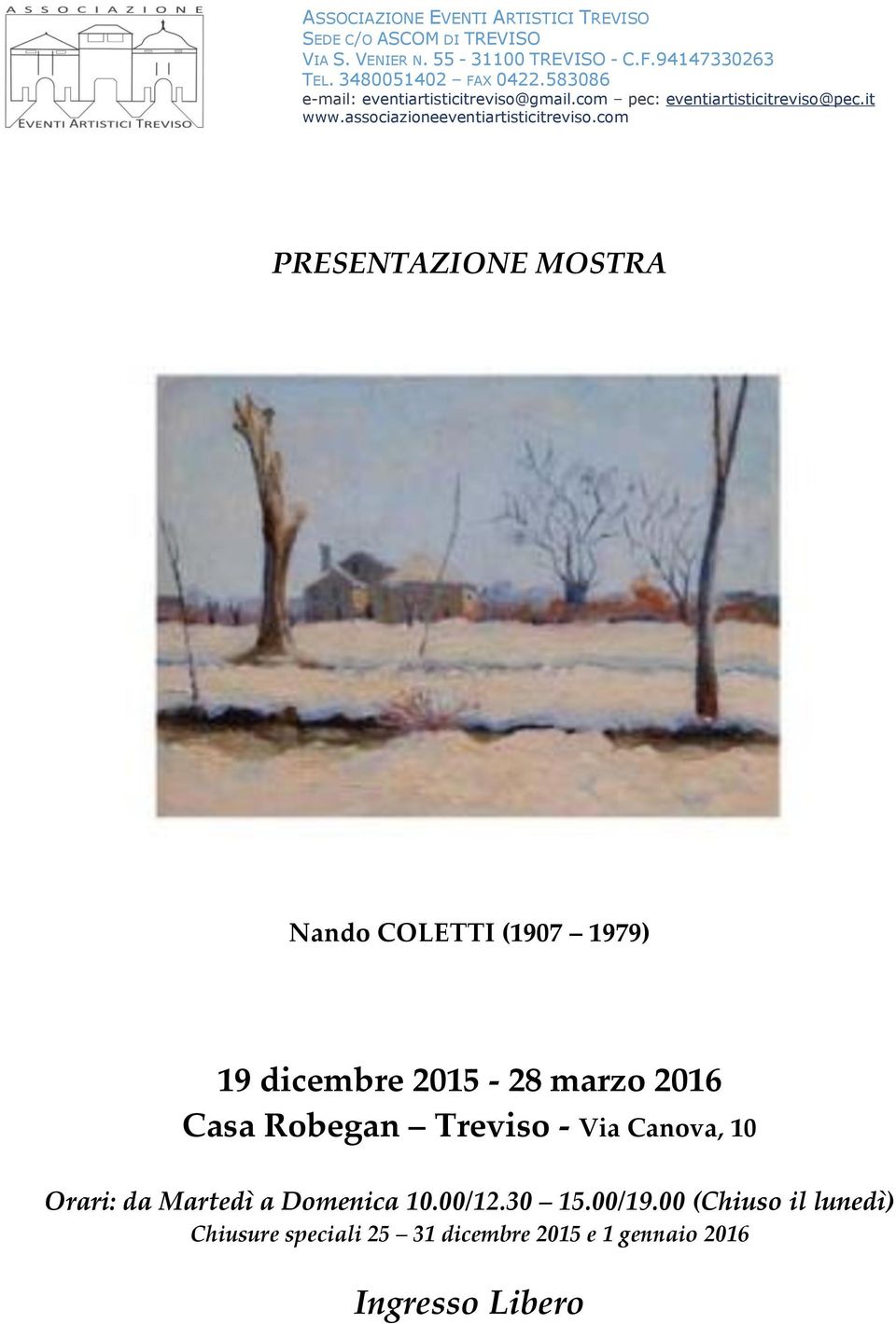 da Martedì a Domenica 10.00/12.30 15.00/19.