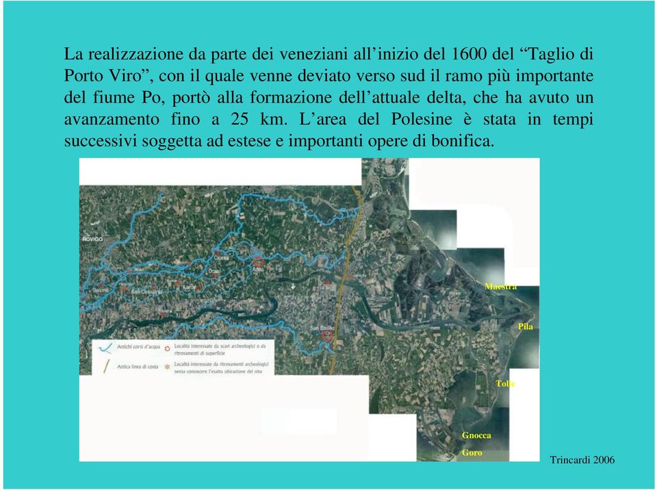 attuale delta, che ha avuto un avanzamento fino a 25 km.