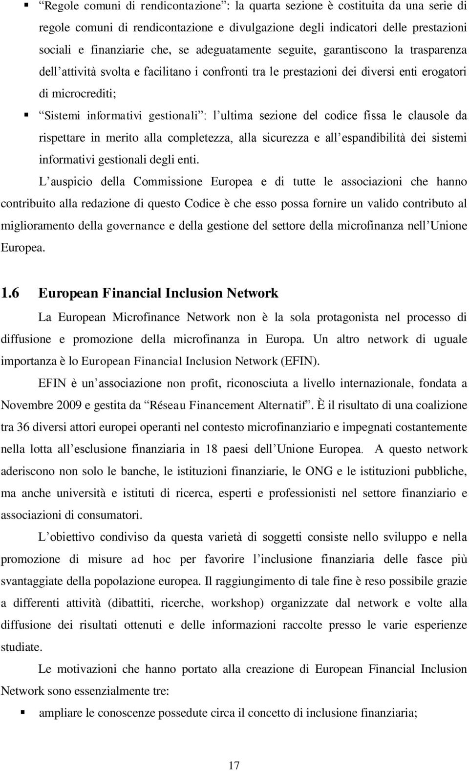 ultima sezione del codice fissa le clausole da rispettare in merito alla completezza, alla sicurezza e all espandibilità dei sistemi informativi gestionali degli enti.