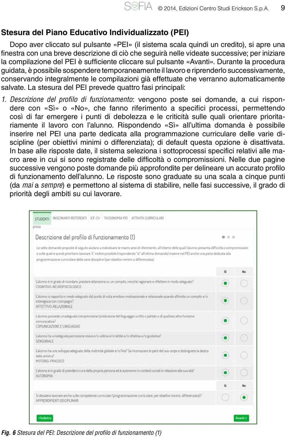 nelle videate successive; per iniziare la compilazione del PEI è sufficiente cliccare sul pulsante «Avanti».