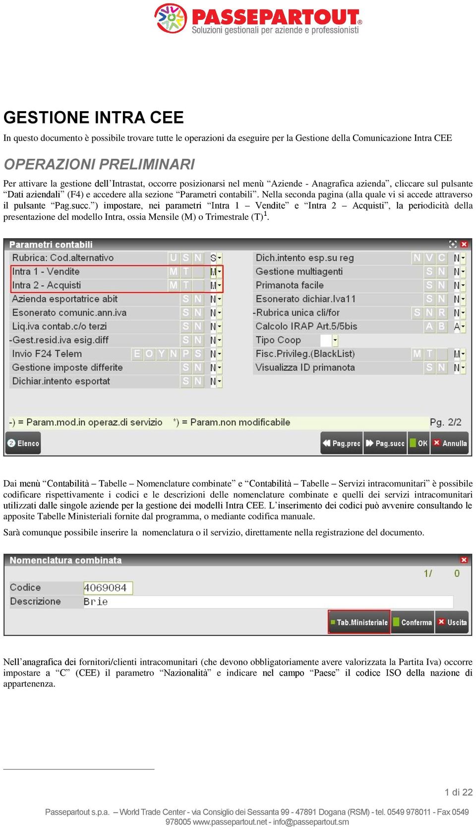 Nella seconda pagina (alla quale vi si accede attraverso il pulsante Pag.succ.