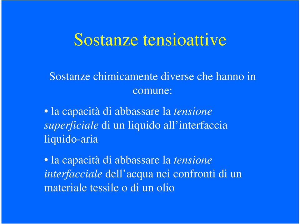 liquido all interfaccia liquido-aria la capacità di abbassare la