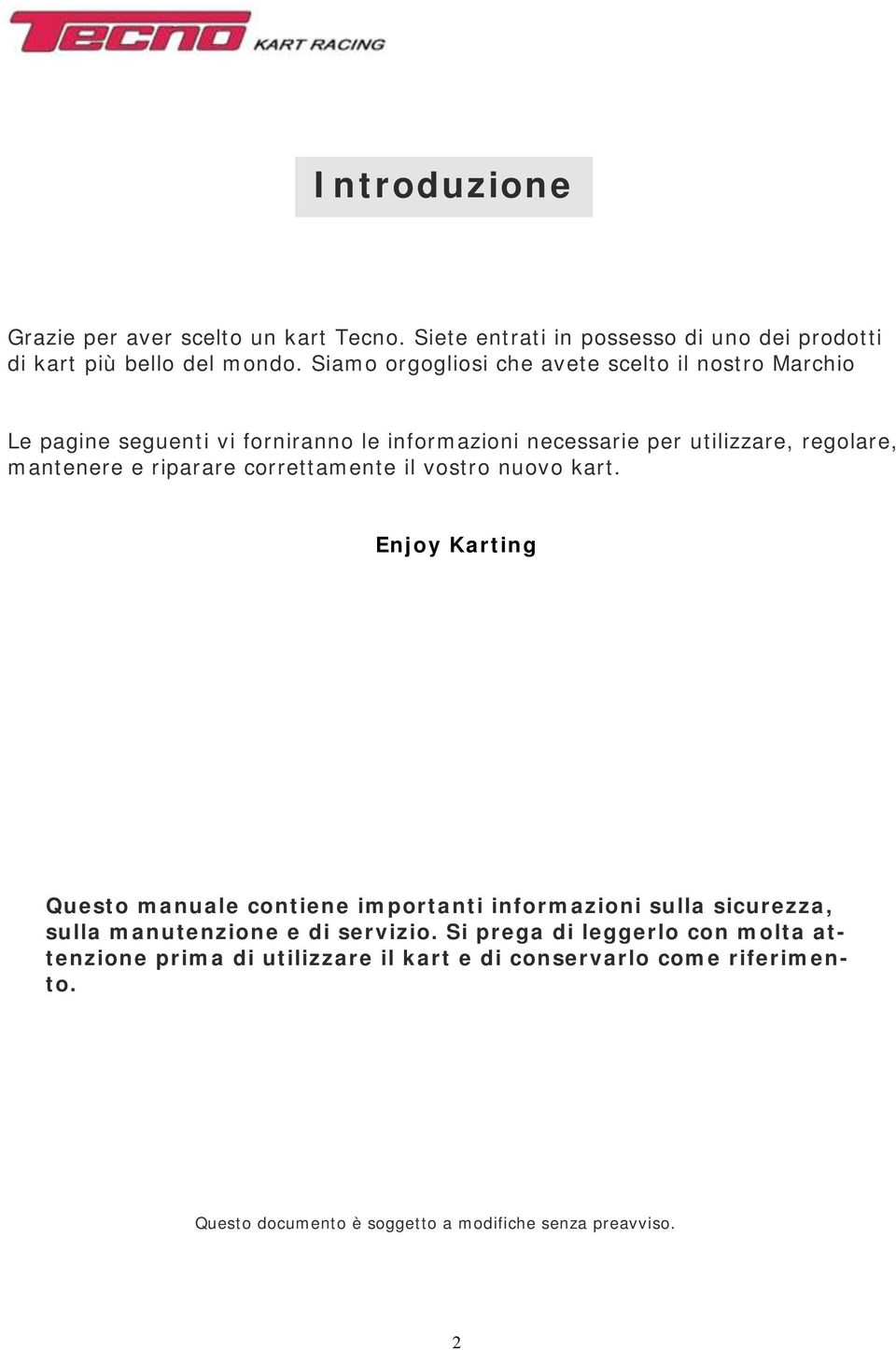 riparare correttamente il vostro nuovo kart.