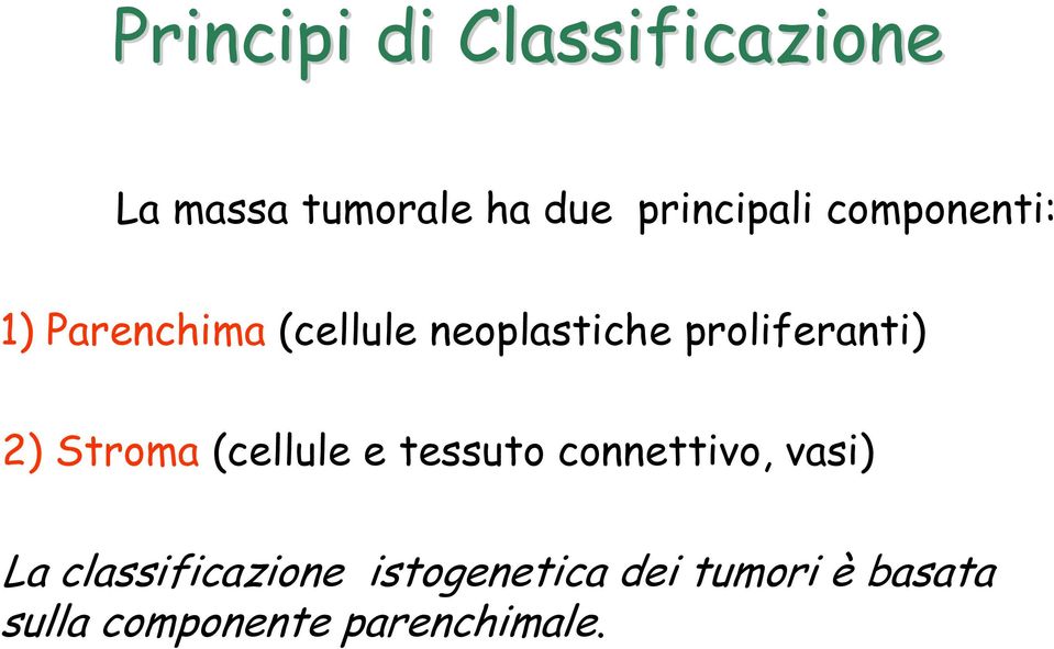 2) Stroma (cellule e tessuto connettivo, vasi) La