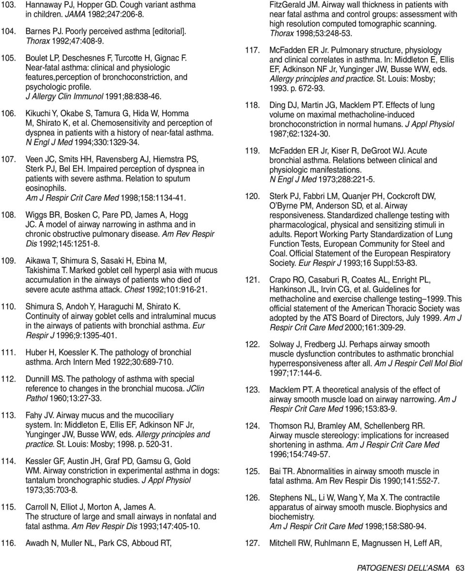 106. Kikuchi Y, Okabe S, Tamura G, Hida W, Homma M, Shirato K, et al. Chemosensitivity and perception of dyspnea in patients with a history of near-fatal asthma. N Engl J Med 1994;330:1329-34. 107.
