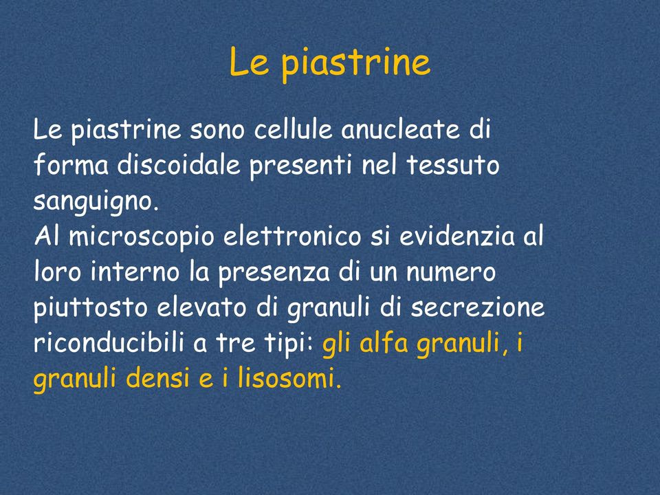 Al microscopio elettronico si evidenzia al loro interno la presenza di un